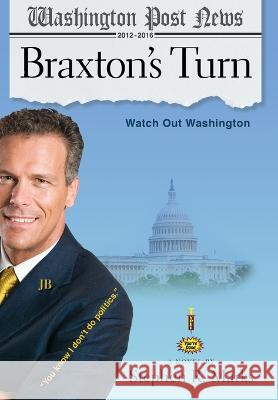 Braxton's Turn: Watch Out Washington Stephen R Marks   9781737303862