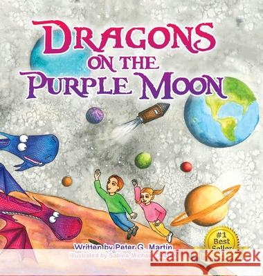 Dragons on the Purple Moon Peter G. Martin 9781737305323 Storybook Story Publishing