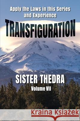 Transfiguration Volume VII Sister Thedra 9781737307112 TNT Publishing