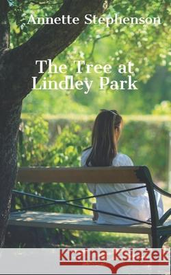 The Tree at Lindley Park Annette Marie Stephenson 9781737308751 Annette Stephenson