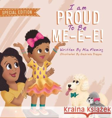 I Am Proud To Be Me-e-e Mia Fleming Gabriela Dieppa 9781737311720