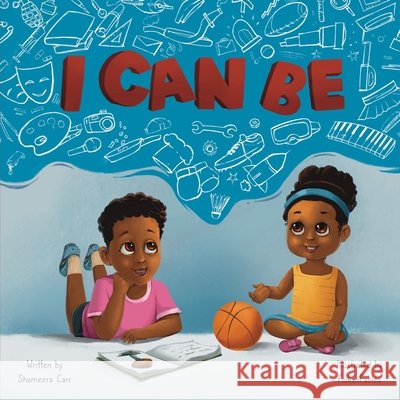 I Can Be Shameera Carr 9781737314103