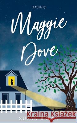 Maggie Dove Susan Breen 9781737317203 Under the Oak Press