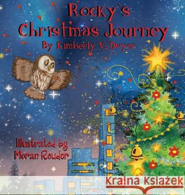 Rocky's Christmas Journey Kimberly Dwyer Moran Reudor 9781737325338 Dwyer Psychological Services, PC