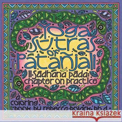 The Yoga Sūtras of Patañjali II: Sādhana Pāda, Chapter on Practice, A Coloring Book Rebecca Polack 9781737326410 Blū Lotus Publications