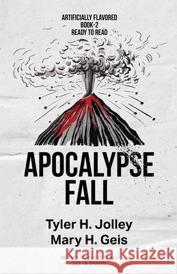 Apocalypse Fall Tyler H. Jolley Mary H. Geis 9781737329619 Jolley Chronicles