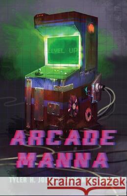 Arcade Manna Tyler H Jolley, Jack Neal Booth 9781737329657