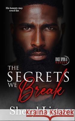 The Secrets We Break Sheryl Lister 9781737330165