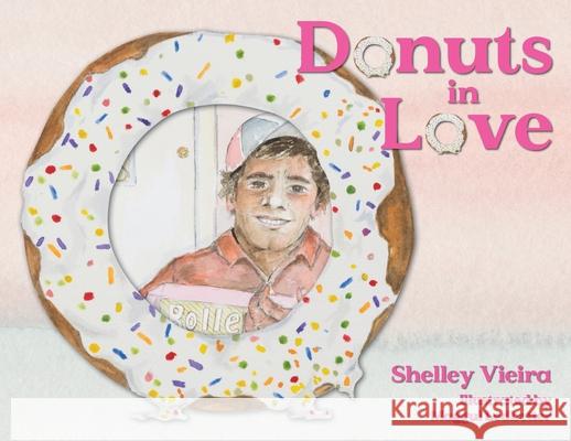 Donuts in Love Shelley Vieira Maggui Ledbetter 9781737331506 Shelley Vieira