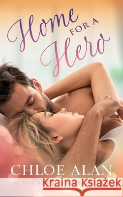 Home For A Hero Chloe Alan 9781737331902 Quinton Publishing, LLC