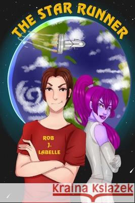 The Star Runner Rob J. LaBelle Ethan Shaw 9781737344018 Rob J. LaBelle