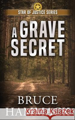 A Grave Secret Bruce Hammack 9781737344315 Jubilee Publishing