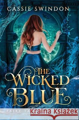 The Wicked Blue Cassie Swindon 9781737346951