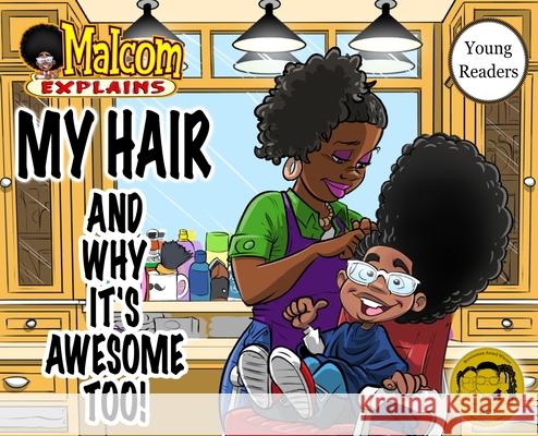 My Hair: And Why It's Awesome Too! Joedy Barnes, James Hislope 9781737350811 Malcom Explains