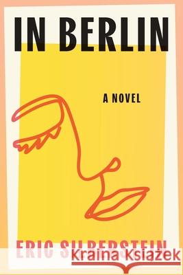 In Berlin Eric Silberstein 9781737351993
