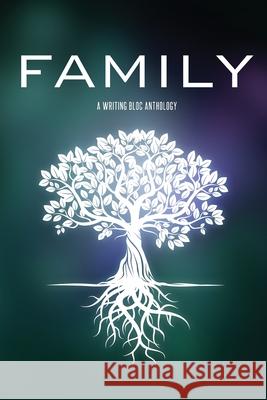 Family: A Writing Bloc Anthology Writing Bloc Co-Op 9781737353645