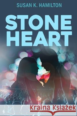 Stone Heart Susan K Hamilton   9781737353683 Writing Bloc