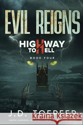 Evil Reigns J. D. Toepfer 9781737360353