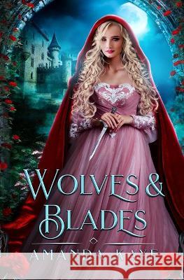 Wolves & Blades Amanda Kaye   9781737360612 Furkins Publishing