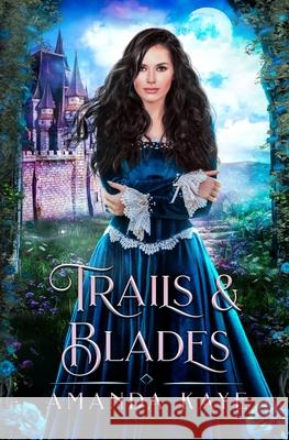 Trails & Blades Amanda Kaye 9781737360643 Furkins Publishing