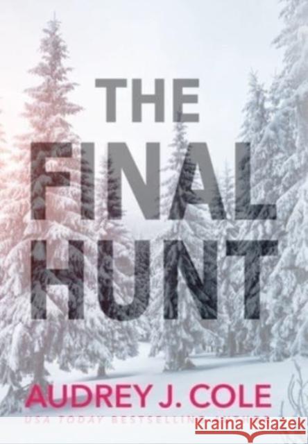The Final Hunt Audrey J. Cole 9781737360735 Rainier Publishing