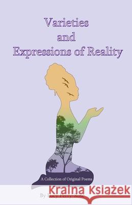 Varieties and Expressions of Reality Lucy Perry-Rose Annette Perry 9781737361565