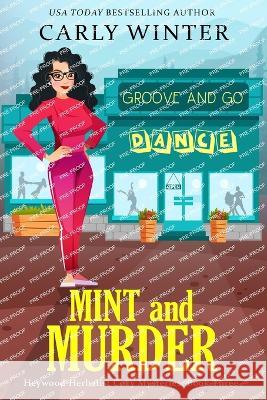 Mint and Murder: A Small Town Contemporary Cozy Mystery Carly Winter   9781737372462 Carly Fall. LLC / Westward Publishing