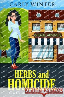 Herbs and Homicide: A Small Town Cozy Mystery Carly Winter 9781737372493