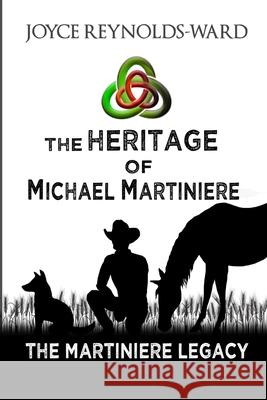 The Heritage of Michael Martiniere Joyce Reynolds-Ward 9781737377801 Joyce Reynolds-Ward