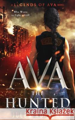 Ava the Hunted Jules Adrienn 9781737379461