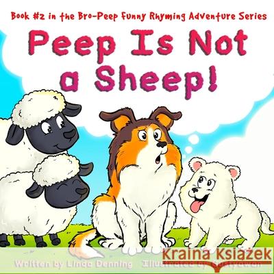 Peep Is Not a Sheep! Emily Denning Gustyawan                                Linda Denning 9781737389668