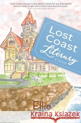Lost Coast Literary Ellie Alexander 9781737391524