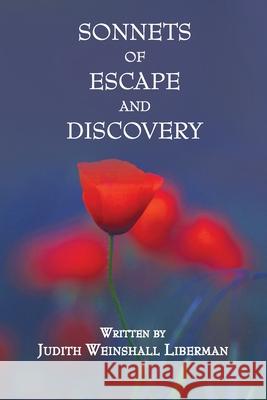 Sonnets of Escape and Discovery Judith Liberman 9781737392477