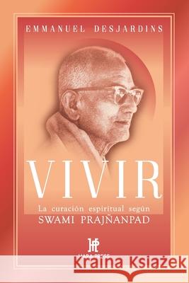 Vivir Emmanuel Desjardins 9781737401919