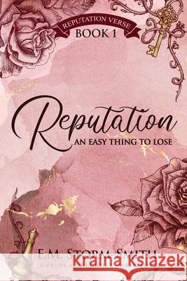 Reputation, An Easy Thing to Lose: A Pride & Prejudice Variation E. M. Storm-Smith 9781737403913 Storm Haus Publishing, LLC