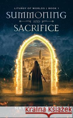 Summoning and Sacrifice Nathan Hartle 9781737411444 Moon River Media, LLC