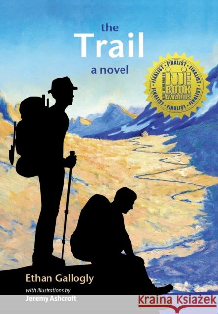 The Trail Ethan Gallogly, Jeremy Ashcroft, Faith Rumm 9781737419228 Sierra Nevada Press