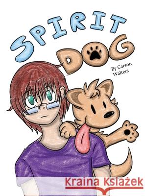 Spirit Dog Carson Walters 9781737422471