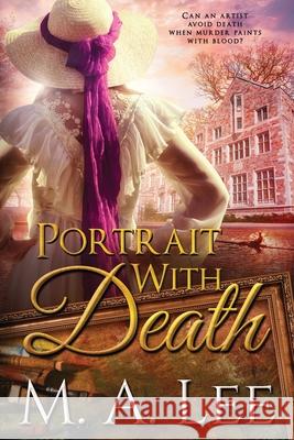Portrait with Death M a Lee 9781737422617 Writers Ink Books