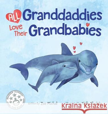 All Granddaddies Love Their Grandbabies Zoe Michal, Nejla Shojaie 9781737425021 Give Back Books, LLC