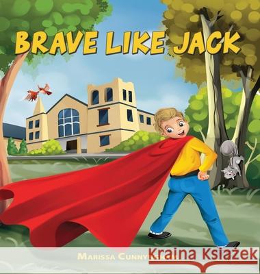 Brave Like Jack Marissa Cunnyngham 9781737427315 Marissa Cunnyngham