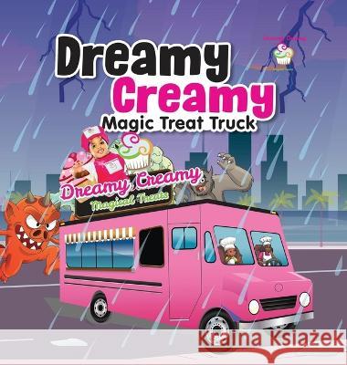 Dreamy Creamy Magic Treat Truck Antwinique Dukes 9781737428930 Dreamy Creamy LLC