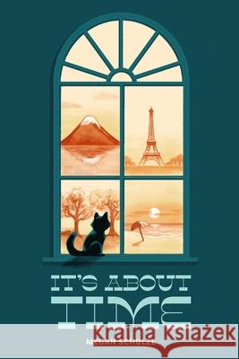 It's About Time Megan Schulze 9781737429074 Margaret Schulze