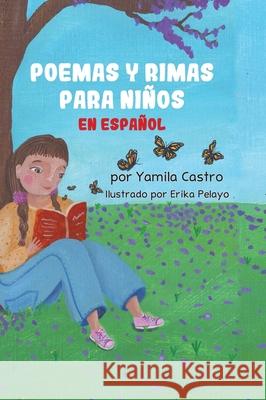 Poemas y rimas para niños en español Castro, Yamila 9781737432227