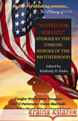 Suited for Service: Stories by the Unsung Heroes of the Brotherhood Vaughn Ward, Janet Douglas, David Patterson 9781737434856 Pa-Pro-VI Publishing