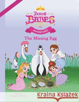 The Missing Egg: (Purple Dragonfly Award Winner) Bobos, Karen M. 9781737437550