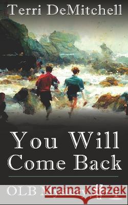 You Will Come Back Terri Demitchell   9781737437826 Salt Marsh Books, LLC