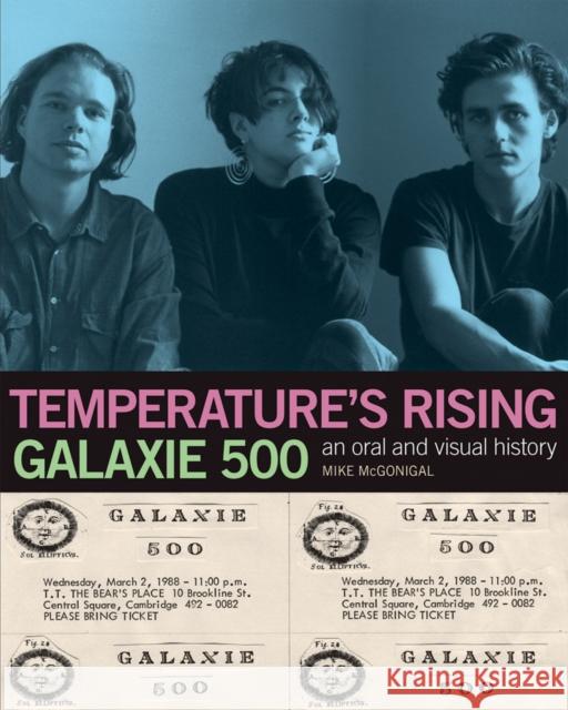 Galaxie 500: Temperature's Rising: An Oral and Visual History  9781737440017 Exact Change,U.S.