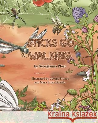 Sticks Go Walking Georgianna Pfost, George Franco, Georgianna Pfost, George Franco, Mara Erika Licardo, Mara Erika Licardo 9781737440666 Purple Cotton Candy Arts