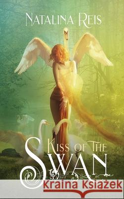 Kiss of the Swan Natalina Reis Adrijana Cernic 9781737441311